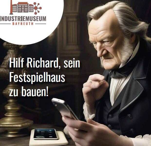 Hilf Richard sein Festspielhaus zu bauen. Wagner mit einem Handy in der Hand.